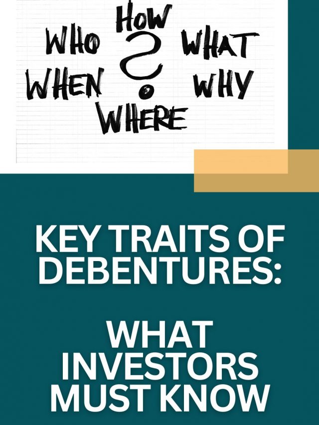 Key Traits of Debentures: What Investors Must Know