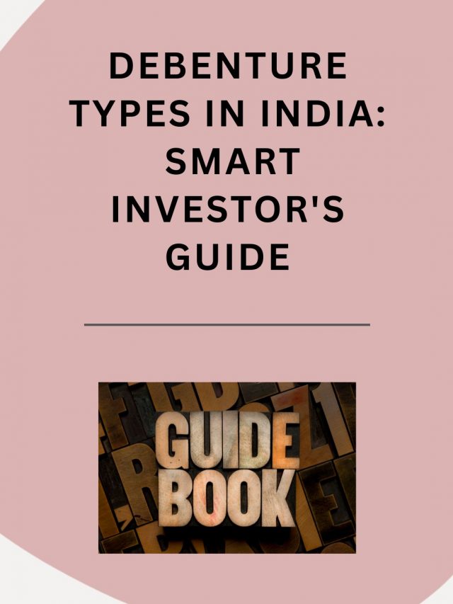 Debenture Types in India: Smart Investor’s Guide