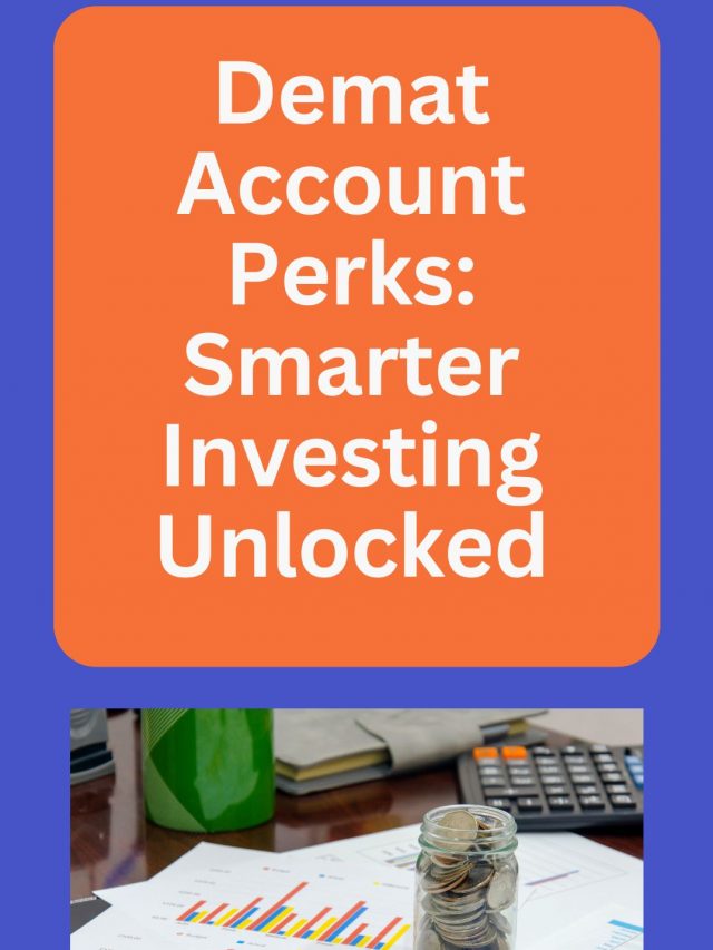 Demat Account Perks: Smarter Investing Unlocked